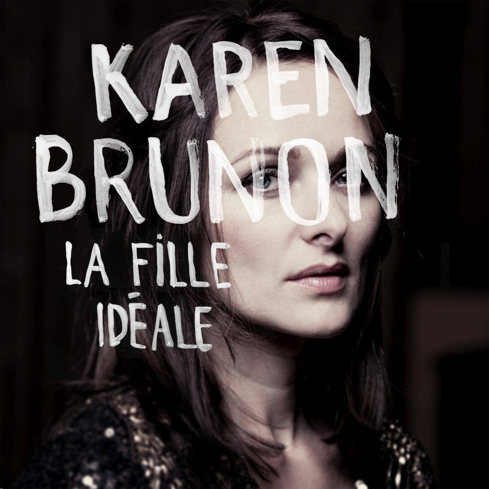karen brunon sort son premier album musical la fille idéale