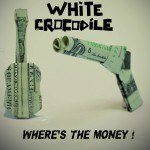 la couverture du single du groupe international White Crocodile where's the money