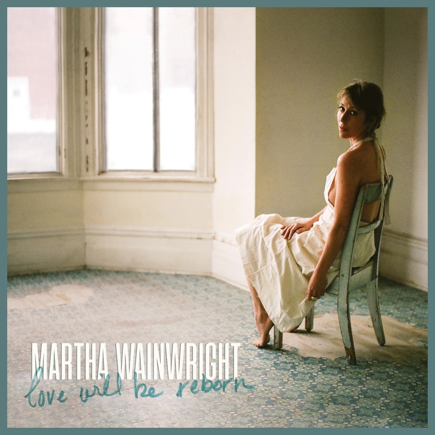 pochette de l'album Love Will Be Reborn de Martha Wainwright